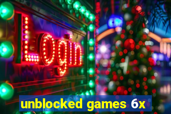 unblocked games 6x